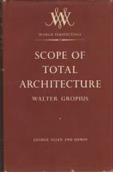«Круг тотальной архитектуры». Вальтер Гропиус. Scope of Total Architecture, Walter Gropius